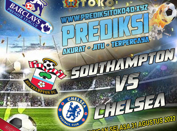 Prediksi Southampton vs Chelsea 31 Agustus 2022