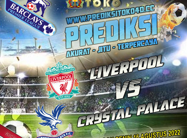 Prediksi Liverpool vs Crystal Palace 16 Agustus 2022