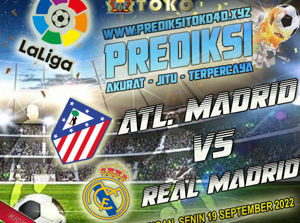 Prediksi Atletico Madrid vs Real Madrid 19 September 2022