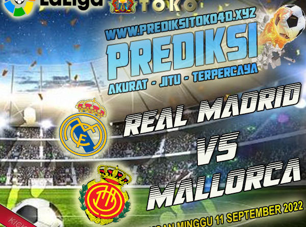 Prediksi Real Madrid vs Real Mallorca 11 September 2022