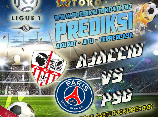 Prediksi Ajaccio vs PSG 22 Oktober 2022