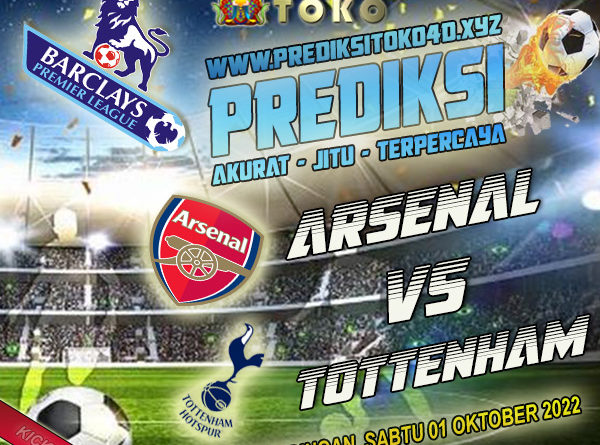 Prediksi Arsenal vs Tottenham 1 Oktober 2022