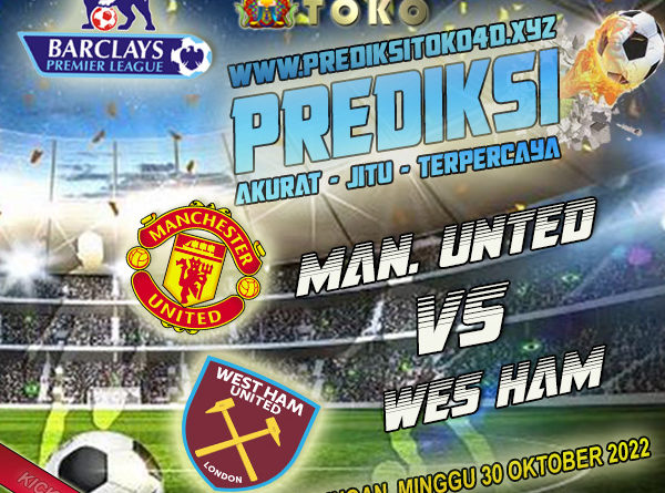 Prediksi Manchester United vs West Ham 30 Oktober 2022