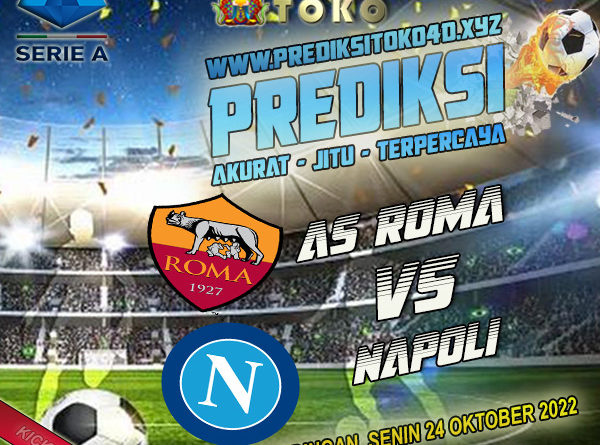 Prediksi AS Roma vs Napoli 24 Oktober 2022