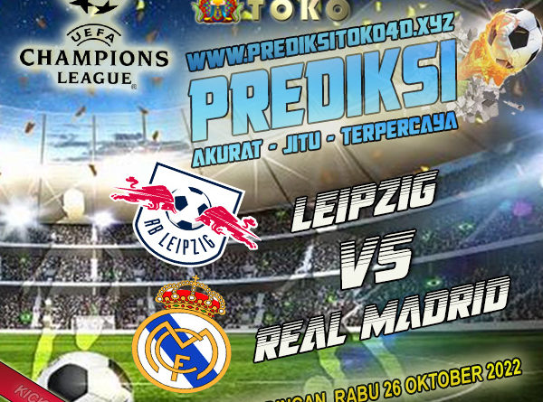 Prediksi RB Leipzig vs Real Madrid 26 Oktober 2022