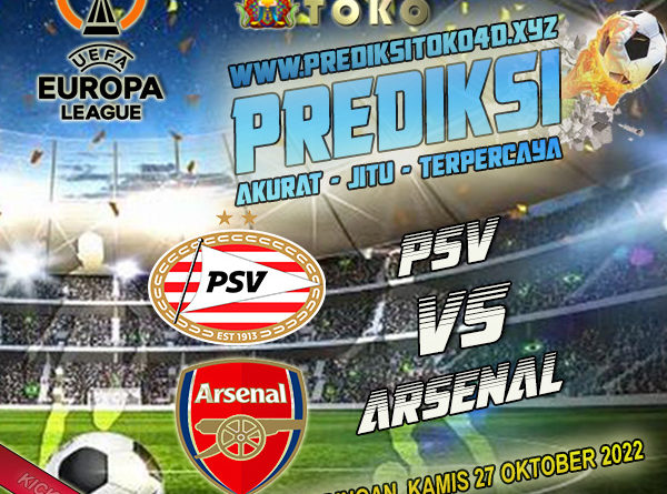 Prediksi PSV Eindhoven vs Arsenal 27 Oktober 2022