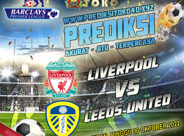 Prediksi Liverpool vs Leeds United 30 Oktober 2022