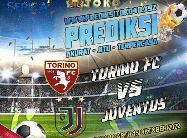 Prediksi Torino vs Juventus 15 Oktober 2022