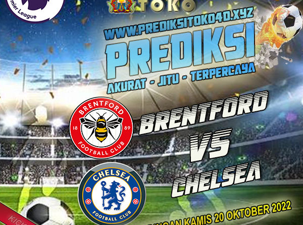 Prediksi Brentford vs Chelsea 20 Oktober 2022